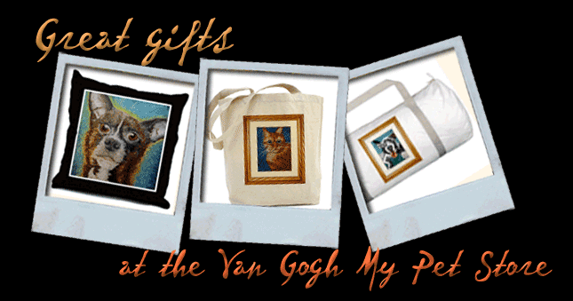 looking for a great gift? Check out the Van Gogh My Pet Store!